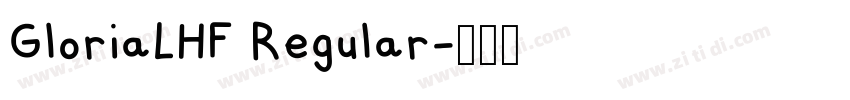 GloriaLHF Regular字体转换